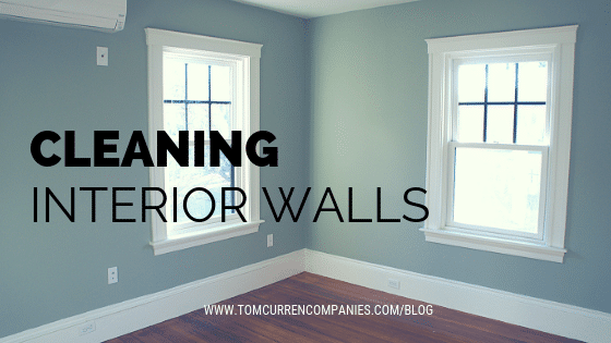 Cleaning Interior Walls Tom Curren Companies