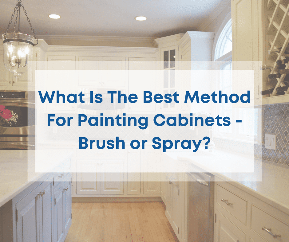 Paint Cabinets Spray Painting, Is It Better To Spray Or Brush Paint Kitchen Cabinets