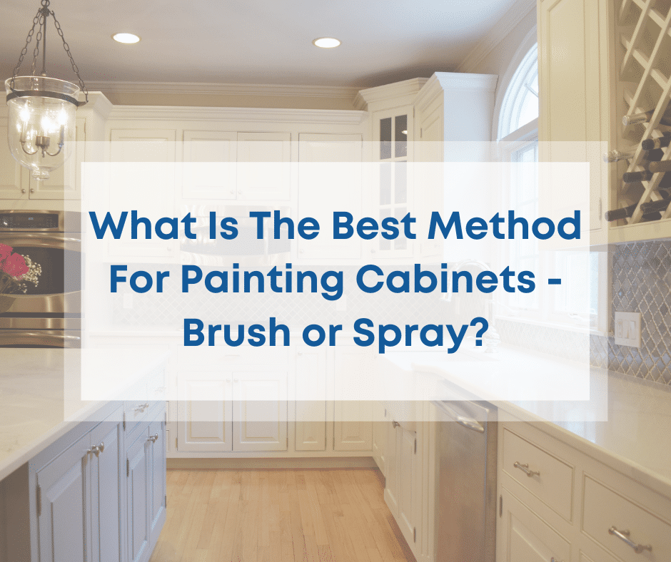 Best Way To Paint Cabinets Spray Or Brush